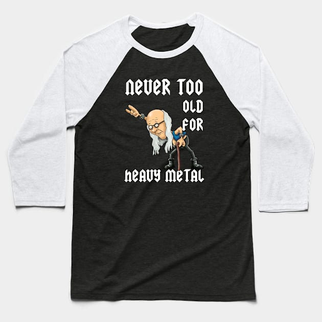 Never too old to rock - classic heavy metal design Baseball T-Shirt by Hetsters Designs